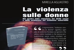 Palermo – Aula Magna Palazzo di Giustizia di Palermo. Presentato il volume “La violenza sulle donne nel quadro della violazione dei diritti umani e della protezione del testimone vulnerabile” di Mirella Agliastro, Magistrato della Procura Generale presso la Corte di Appello di Palermo, già giudice a latere della Corte di Assise, giudice dell’udienza preliminare ed 
