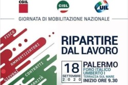 Si terrà a Palermo la prima manifestazione regionale all’aperto dell’epoca Covid, delle confederazioni sindacali. Sarà nazionale e assieme regionale. Appuntamento alle 9,30 nella Terrazza sul mare del Foro Italico Umberto I. Interverranno delegati sindacali, i segretari di Cgil Cisl e Uil siciliane. E il numero due nazionale Cisl S’intitolerà Ripartire dal lavoro. E sarà, in 
